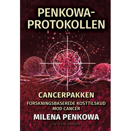 PENKOWA-PROTOKOLLEN: Cancerpakken – forskningsbaserede kosttilskud mod cancer