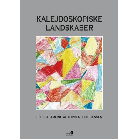 Kalejdoskopiske landskaber: en digtsamling