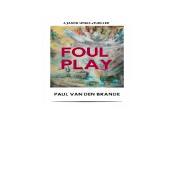Foul Play: A Corporate Thriller of Power and Betrayal