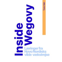 Inside Wegovy ®: Læringer fra Novo Nordisks vilde vækstrejse