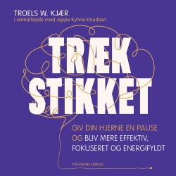 Træk stikket: Giv din hjerne en pause og bliv mere effektiv, fokuseret og energifyldt