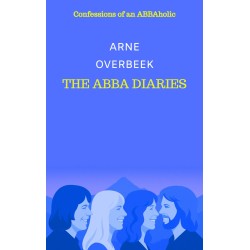 The ABBA Diaries: Confessions of an ABBAholic