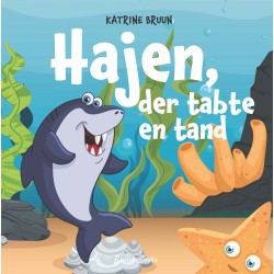 Hajen, der tabte en tand: Billedbog om venskab til børn fra 3-6 år