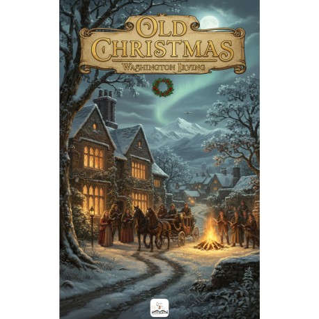 Old Christmas: "From the Sketch Book"