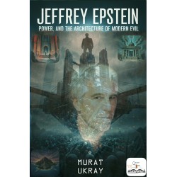 Jeffrey Epstein: Power, and the Architecture of Modern Evil