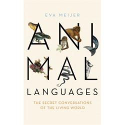 Animal Languages: The secret conversations of the living world