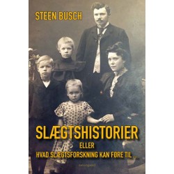 Slægtshistorier: eller hvad slægtsforskning kan føre til...