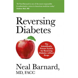 Reversing Diabetes: The Scientifically Proven System for Reversing Diabetes without Drugs