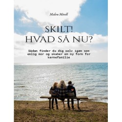 Skilt! Hvad så nu?: Sådan finder du dig selv igen som enlig mor og skaber en ny form for kernefamilie