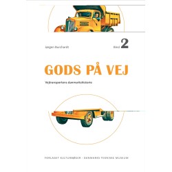 Gods på vej: Vejtransportens danmarkshistorie. Forsyningskæder, tekonologi, regulering. Bind 2