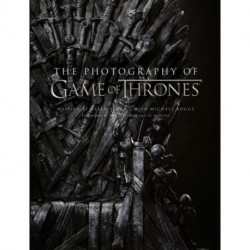 The Photography of Game of Thrones: The Official Photo Book of Season 1 to Season 8