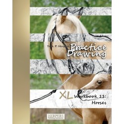 Practice Drawing - XL Workbook 11: Horses
