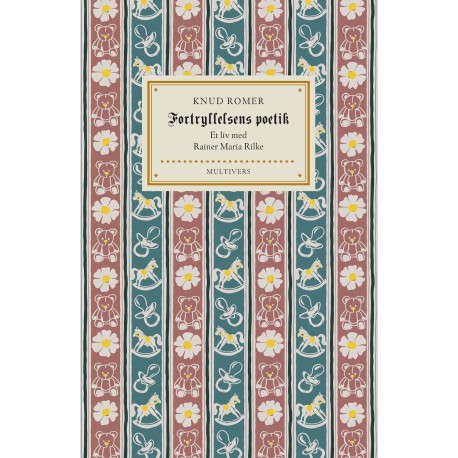 Fortryllelsens poetik: Et liv med Rainer Maria Rilke