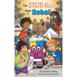 The STEM Kids Make a Robot