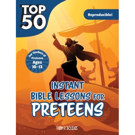 Top 50 Instant Bible Lessons for Preteens