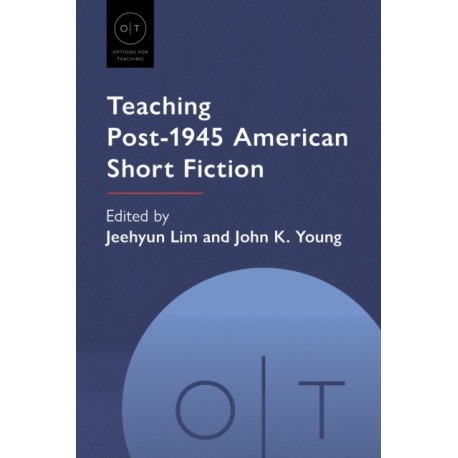 Teaching Post-1945 American Short Fiction