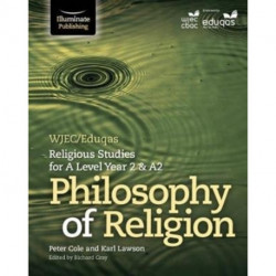 WJEC/Eduqas Religious Studies for A Level Year 2 & A2 - Philosophy of Religion