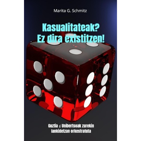 Kasualitateak? Ez dira existitzen!: Guztia ☝ Unibertsoak zurekin lankidetzan orkestratuta