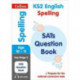 KS2 Spelling SATs Practice Question Book: For the 2026 Tests