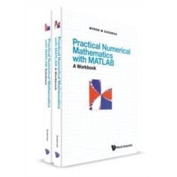 Practical Numerical Mathematics With Matlab: A Workbook And Solutions