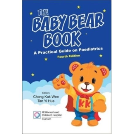 Baby Bear Book, The: A Practical Guide On Paediatrics (Fourth Edition)