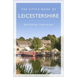 The Little Book of Leicestershire
