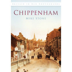Chippenham: Britain in Old Photographs