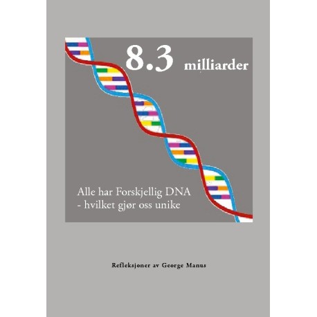 8.3 milliarder: Alle har forskjellig DNA - hvilket gjør oss unike