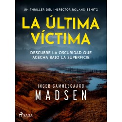 La última víctima: Una novela negra de la inspectora Roland Benito
