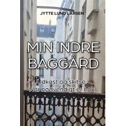 MIN INDRE BAGGÅRD: Udkast og skitse: Når nødvendigt er nok