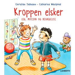 Kroppen elsker leg, motion og bevægelse