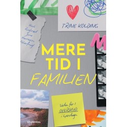 Mere tid i familien: sådan får I overskud i hverdagen