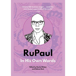 RuPaul: In His Own Words: In His Own Words