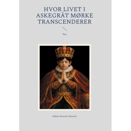 Hvor livet i Askegråt mørke transcenderer: Tro