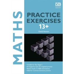 Maths Practice Exercises 13+: Practice Exercises for Common Entrance Preparation