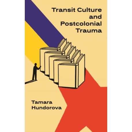 Transit Culture and Postcolonical Trauma