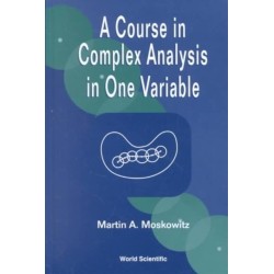 Course In Complex Analysis In One Variable, A