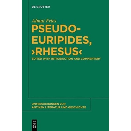 Pseudo-Euripides, "Rhesus": Edited with Introduction and Commentary