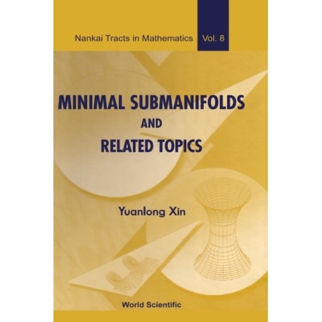 Minimal Submanifolds And Related Topics