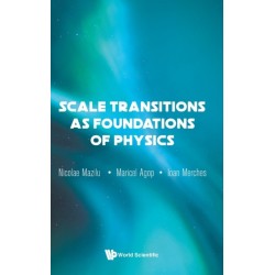 Scale Transitions As Foundations Of Physics