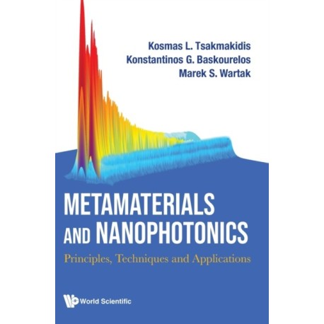 Metamaterials And Nanophotonics: Principles, Techniques And Applications