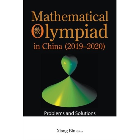 Mathematical Olympiad In China (2019-2020): Problems And Solutions