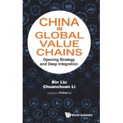 China In Global Value Chains: Opening Strategy And Deep Integration