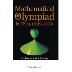 Mathematical Olympiad In China (2019-2020): Problems And Solutions