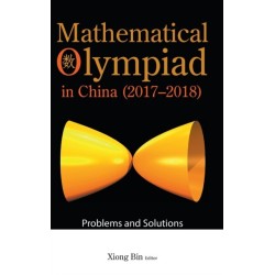 Mathematical Olympiad In China (2017-2018): Problems And Solutions