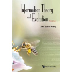 Information Theory And Evolution (Third Edition)