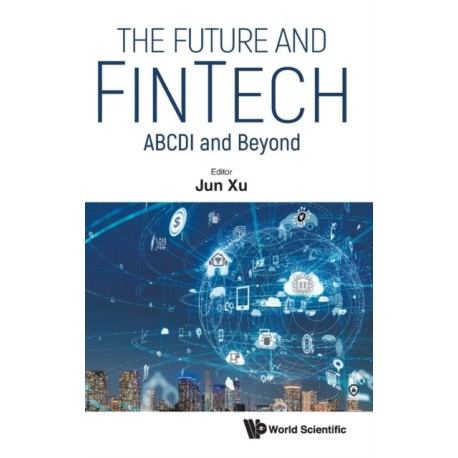 Future And Fintech, The: Abcdi And Beyond