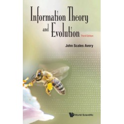 Information Theory And Evolution (Third Edition)