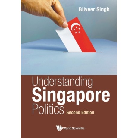 Understanding Singapore Politics