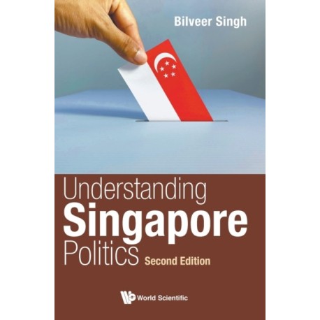Understanding Singapore Politics